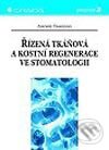 Kniha: Řízená tkáňová a kostní regenerace ve stomatologii (Antonín Fassmann). Grada, 2002 Kniha: Řízená tkáňová a kostní regenerace ve stomatologii (Antonín Fassmann). Grada, 2002