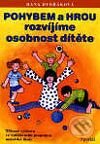 Kniha: Pohybem a hrou rozvíjíme osobnost dítěte (Hana Dvořáková). Portál, 2002 Kniha: Pohybem a hrou rozvíjíme osobnost dítěte (Hana Dvořáková). Portál, 2002