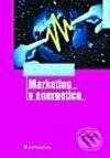 Kniha: Marketing v energetice (Gustav Tomek, Věra Vávrová a Jiří Vašíček). Grada, 2002 Kniha: Marketing v energetice (Gustav Tomek, Věra Vávrová a Jiří Vašíček). Grada, 2002