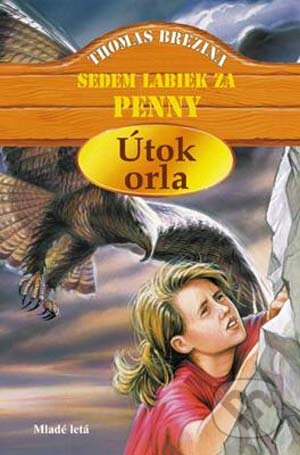Kniha: Útok orla (Thomas C. Brezina). Slovenské pedagogické nakladateľstvo - Mladé letá, 2002 Kniha: Útok orla (Thomas C. Brezina). Slovenské pedagogické nakladateľstvo - Mladé letá, 2002