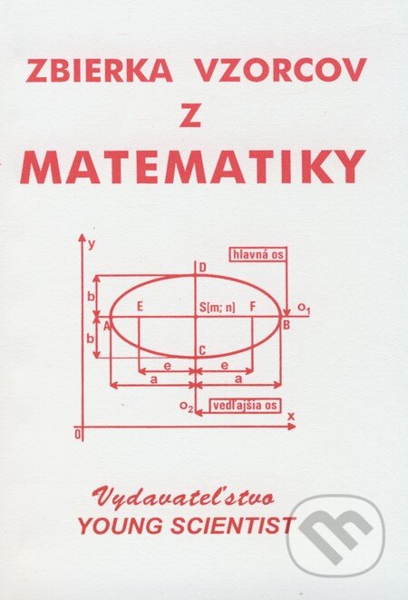 Kniha: Zbierka vzorcov z matematiky (Martin Olejár a kolektiv). Young Scientist Kniha: Zbierka vzorcov z matematiky (Martin Olejár a kolektiv). Young Scientist