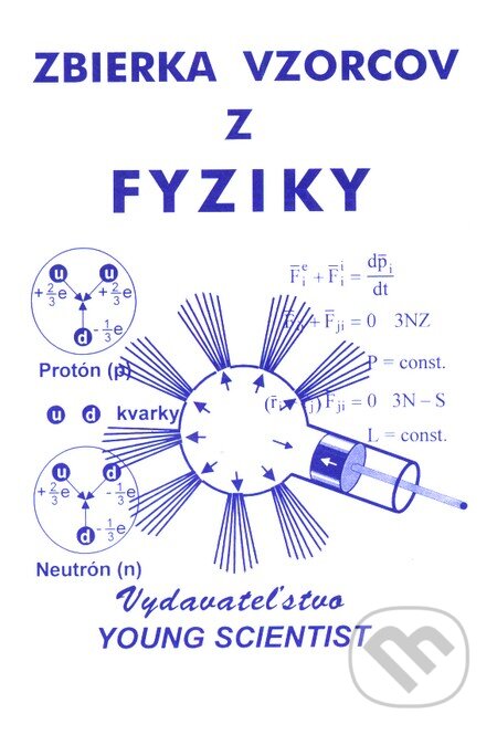 Kniha: Zbierka vzorcov z fyziky (Autorský kolektív). Young Scientist Kniha: Zbierka vzorcov z fyziky (Autorský kolektív). Young Scientist