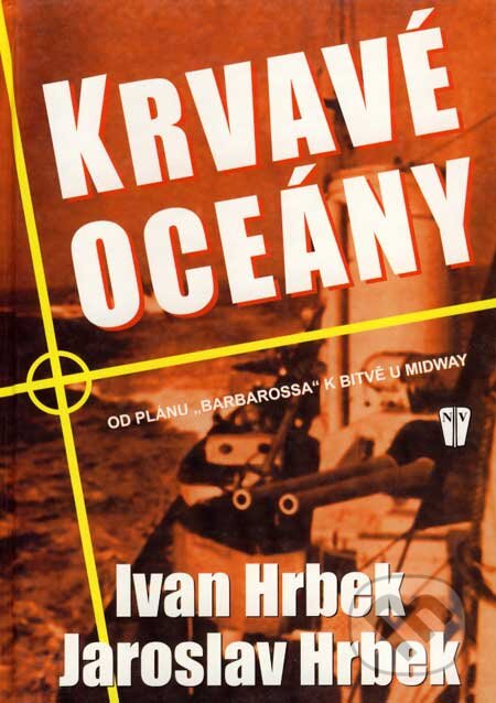Kniha: Krvavé oceány (Ivan Hrbek a Jaroslav Hrbek). Naše vojsko CZ, 2002 Kniha: Krvavé oceány (Ivan Hrbek a Jaroslav Hrbek). Naše vojsko CZ, 2002