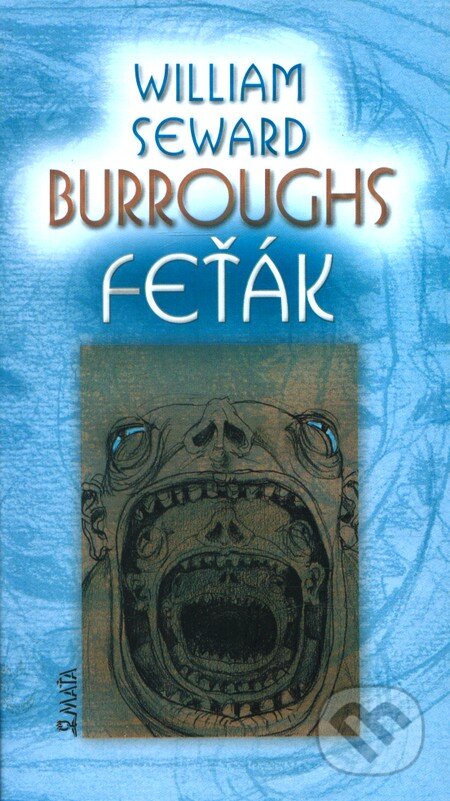 Kniha: Feťák (William S. Burroughs). Maťa, 2002 Kniha: Feťák (William S. Burroughs). Maťa, 2002