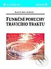 Kniha: Funkční poruchy trávicího traktu (Karel Lukáš a kolektiv). Grada, 2002 Kniha: Funkční poruchy trávicího traktu (Karel Lukáš a kolektiv). Grada, 2002