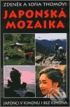 Kniha: Japonská mozaika (Soňa Thomová a Zdeněk Thoma). Mladá fronta, 2002 Kniha: Japonská mozaika (Soňa Thomová a Zdeněk Thoma). Mladá fronta, 2002