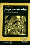 Kniha: Jazyk matematiky (Keith Devlin). Dokořán, 2002 Kniha: Jazyk matematiky (Keith Devlin). Dokořán, 2002