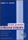 Kniha: Tržní prostor střední Evropa (Robert Th. Kastner). Barrister & Principal, 2002 Kniha: Tržní prostor střední Evropa (Robert Th. Kastner). Barrister & Principal, 2002