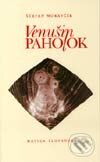 Kniha: Venušin Paholok (Štefan Moravčík). Vydavateľstvo Matice slovenskej, 2002 Kniha: Venušin Paholok (Štefan Moravčík). Vydavateľstvo Matice slovenskej, 2002