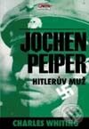 Kniha: Jochen Peiper - Hitlerův muž (Charles Whiting). Jota, 2002 Kniha: Jochen Peiper - Hitlerův muž (Charles Whiting). Jota, 2002