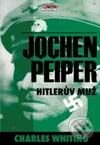 Jochen Peiper - Hitlerův muž - Charles Whiting, Jota, 2002