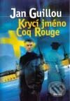 Kniha: Krycí jméno Coq Rouge (Jan Guillou). Eminent, 2002 Kniha: Krycí jméno Coq Rouge (Jan Guillou). Eminent, 2002