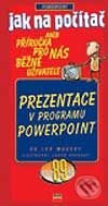 Kniha: Jak na počítač Prezentace v programu PowerPoint (Ivo Magera). Computer Press, 2002 Kniha: Jak na počítač Prezentace v programu PowerPoint (Ivo Magera). Computer Press, 2002