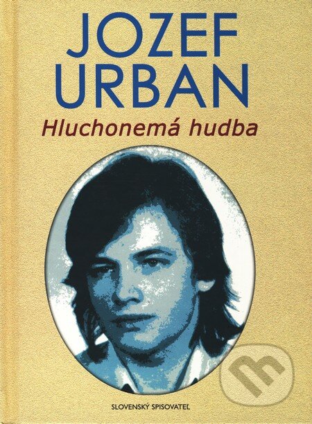 Kniha: Hluchonemá hudba (Jozef Urban). Slovenský spisovateľ, 2003 Kniha: Hluchonemá hudba (Jozef Urban). Slovenský spisovateľ, 2003