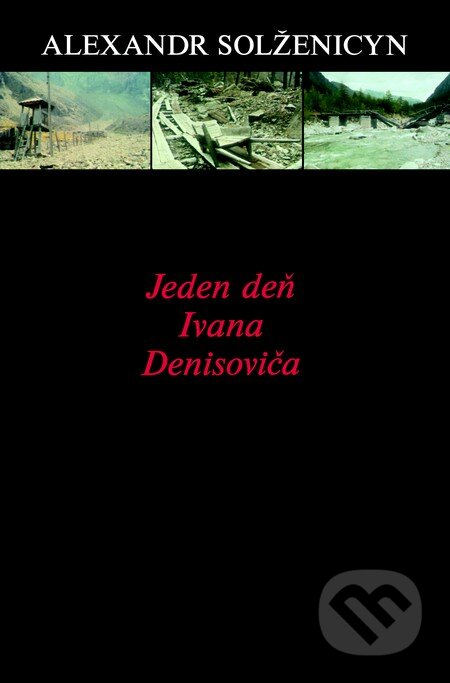 Kniha: Jeden deň Ivana Denisoviča (Alexander Solženicyn). Slovenský spisovateľ, 2003 Kniha: Jeden deň Ivana Denisoviča (Alexander Solženicyn). Slovenský spisovateľ, 2003