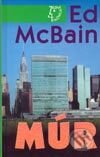Kniha: Múr (Ed McBain). Slovenský spisovateľ, 2003 Kniha: Múr (Ed McBain). Slovenský spisovateľ, 2003