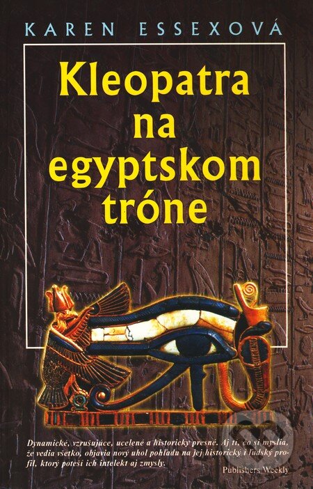 Kniha: Kleopatra na egyptskom tróne (Karen Essex). Slovenský spisovateľ, 2003 Kniha: Kleopatra na egyptskom tróne (Karen Essex). Slovenský spisovateľ, 2003