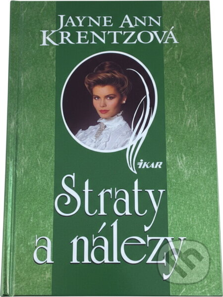 Kniha: Straty a nálezy (Jayne Ann Krentz). Ikar, 2003 Kniha: Straty a nálezy (Jayne Ann Krentz). Ikar, 2003
