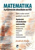 Kniha: Matematika k přijímacím zkouškám na VŠE (Jindřich Klůfa). Ekopress, 2011 Kniha: Matematika k přijímacím zkouškám na VŠE (Jindřich Klůfa). Ekopress, 2011