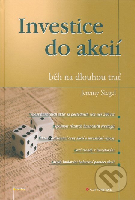 Kniha: Investice do akcií (Jeremy Siegel). Grada, 2011 Kniha: Investice do akcií (Jeremy Siegel). Grada, 2011