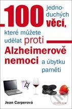 Kniha: 100 jednoduchých věcí, které můžete udělat proti Alzheimerově nemoci a úbytku paměti (Jean Carperová). Vyšehrad, 2011 Kniha: 100 jednoduchých věcí, které můžete udělat proti Alzheimerově nemoci a úbytku paměti (Jean Carperová). Vyšehrad, 2011