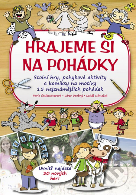 Kniha: Hrajeme si na pohádky (Pavla Šmikmátorová). Computer Press, 2011 Kniha: Hrajeme si na pohádky (Pavla Šmikmátorová). Computer Press, 2011