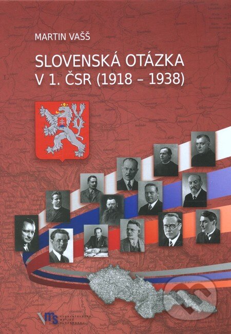 Kniha: Slovenská otázka v 1. ČSR (Martin Vašš). Matica slovenská, 2011 Kniha: Slovenská otázka v 1. ČSR (Martin Vašš). Matica slovenská, 2011