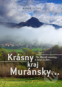 Kniha: Krásny kraj Muránsky (Maroš Detko). AB ART press, 2011 Kniha: Krásny kraj Muránsky (Maroš Detko). AB ART press, 2011