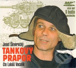 Audiokniha: Tankový prapor (Josef Škvorecký). Levné knihy a.s., 2011 Audiokniha: Tankový prapor (Josef Škvorecký). Levné knihy a.s., 2011