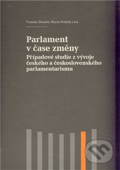 Kniha: Parlament v čase změny (Vratislav Doubek a kolektív). Akropolis, 2011 Kniha: Parlament v čase změny (Vratislav Doubek a kolektív). Akropolis, 2011