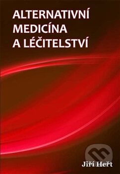 Kniha: Alternativní medicína a léčitelství (Jiří Heřt). Věra Nosková, 2011 Kniha: Alternativní medicína a léčitelství (Jiří Heřt). Věra Nosková, 2011