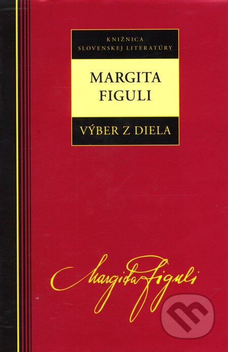 Kniha: Výber z diela - Margita Figuli (Margita Figuli). Kalligram, 2011 Kniha: Výber z diela - Margita Figuli (Margita Figuli). Kalligram, 2011