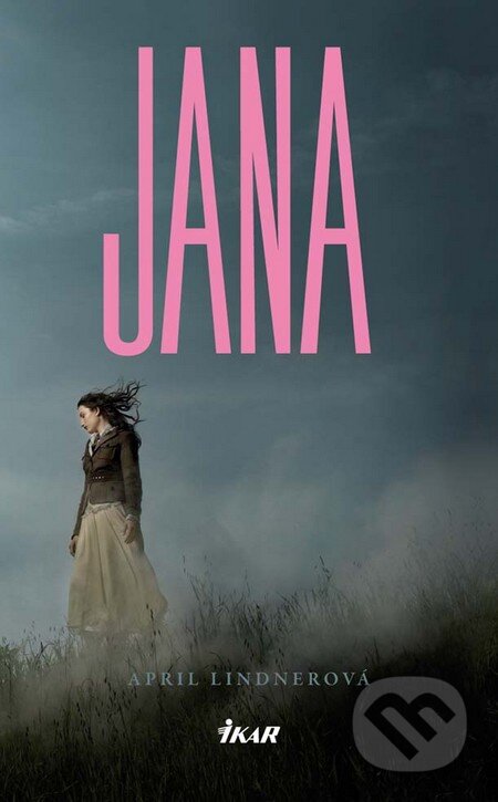 Kniha: Jana (April Lindnerová). Ikar, 2012 Kniha: Jana (April Lindnerová). Ikar, 2012