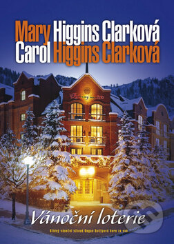 Kniha: Vánoční loterie (Carol Higgins Clark a Mary Higgins Clark). BB/art, 2011 Kniha: Vánoční loterie (Carol Higgins Clark a Mary Higgins Clark). BB/art, 2011