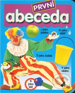 Kniha: První abeceda (Slovart CZ). Slovart CZ, 2011 Kniha: První abeceda (Slovart CZ). Slovart CZ, 2011