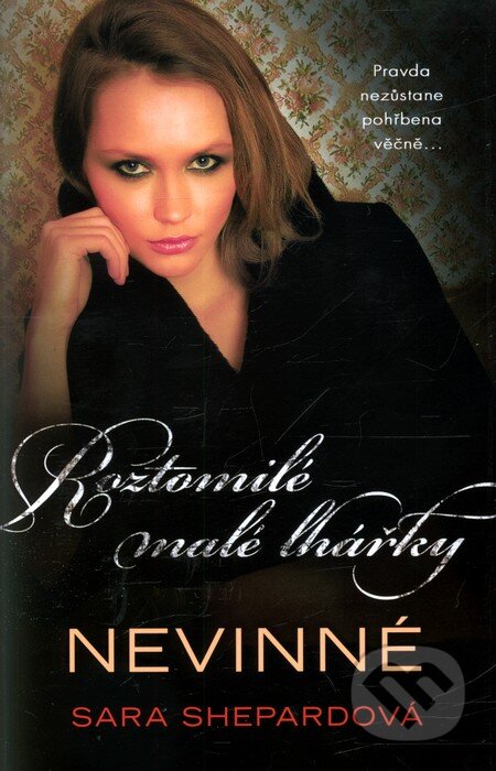 Kniha: Roztomilé malé lhářky 2: Nevinné (Sara Shepard). BB/art, 2011 Kniha: Roztomilé malé lhářky 2: Nevinné (Sara Shepard). BB/art, 2011