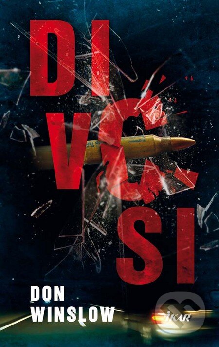 Kniha: Divosi (Don Winslow), 2012 Kniha: Divosi (Don Winslow), 2012