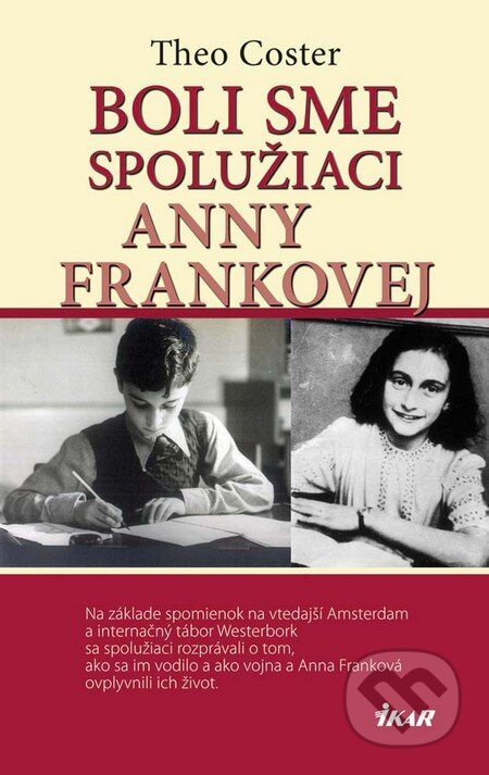 Kniha: Boli sme spolužiaci Anny Frankovej (Theo Coster). Ikar, 2012 Kniha: Boli sme spolužiaci Anny Frankovej (Theo Coster). Ikar, 2012
