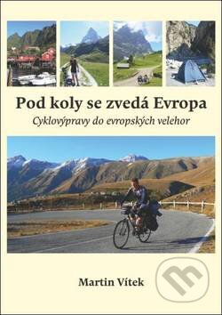 Kniha: Pod koly se zvedá Evropa (Martin Vítek). Oftis, 2011 Kniha: Pod koly se zvedá Evropa (Martin Vítek). Oftis, 2011