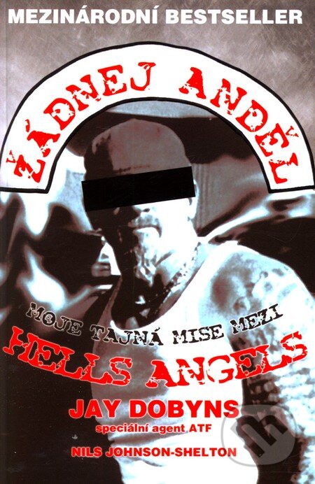 Kniha: Žádnej anděl (Jay Dobyns a Nils Johnson-Shelton). Radomír Fiksa, 2011 Kniha: Žádnej anděl (Jay Dobyns a Nils Johnson-Shelton). Radomír Fiksa, 2011