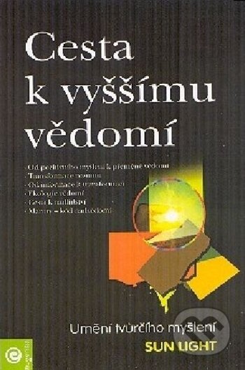Kniha: Cesta k vyššímu vedomí (Sun Light). Eugenika, 2009 Kniha: Cesta k vyššímu vedomí (Sun Light). Eugenika, 2009