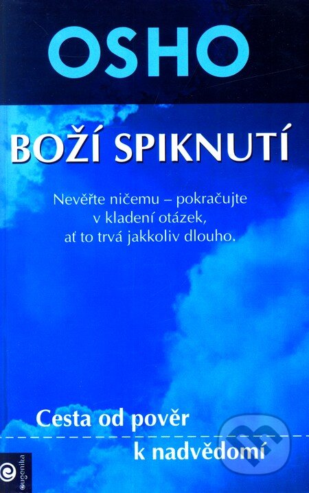 Kniha: Boží spiknutí (Osho). Eugenika, 2010 Kniha: Boží spiknutí (Osho). Eugenika, 2010