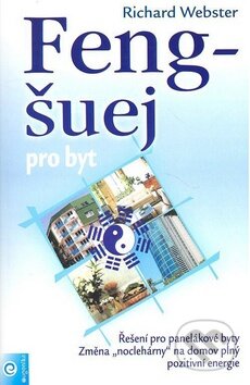 Kniha: Feng-šuej pro byt (Richard Webster). Eugenika, 2002 Kniha: Feng-šuej pro byt (Richard Webster). Eugenika, 2002