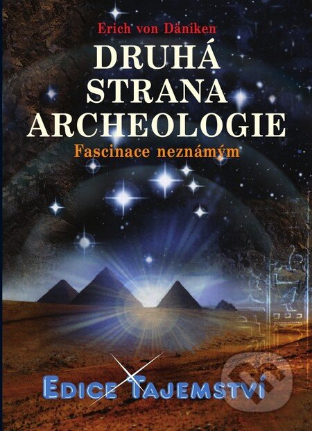 Kniha: Druhá strana archeologie (Erich von Däniken). Dialog, 2012 Kniha: Druhá strana archeologie (Erich von Däniken). Dialog, 2012