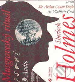 Audiokniha: Sherlock Holmes 1: Musgraveský rituál (Arthur Conan Doyle). Tympanum, 2008 Audiokniha: Sherlock Holmes 1: Musgraveský rituál (Arthur Conan Doyle). Tympanum, 2008