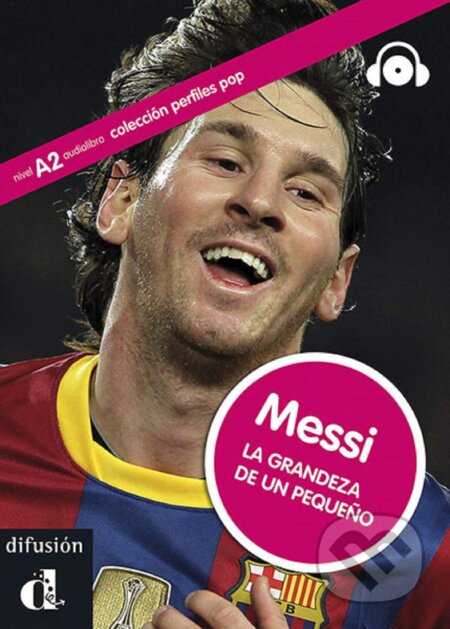 Kniha: Messi: La grandeza de un pequeño (A2) (Jaime Rodríguez). Difusión, 2011 Kniha: Messi: La grandeza de un pequeño (A2) (Jaime Rodríguez). Difusión, 2011