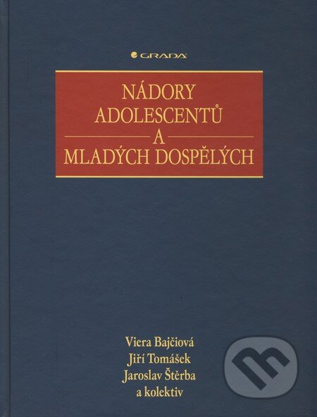Kniha: Nádory adolescentů a mladých dospělých (Jaroslav Štěrba, Jiří Tomášek a Viera Bajčiová). Grada, 2011 Kniha: Nádory adolescentů a mladých dospělých (Jaroslav Štěrba, Jiří Tomášek a Viera Bajčiová). Grada, 2011