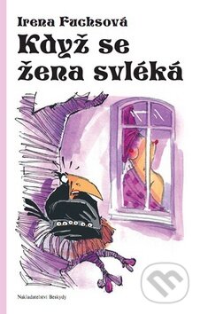 Kniha: Když se žena svléká (Irena Fuchsová). Beskydy, 2011 Kniha: Když se žena svléká (Irena Fuchsová). Beskydy, 2011