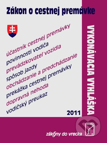 Kniha: Zákon o cestnej premávke (Poradca s.r.o.). Poradca s.r.o., 2011 Kniha: Zákon o cestnej premávke (Poradca s.r.o.). Poradca s.r.o., 2011