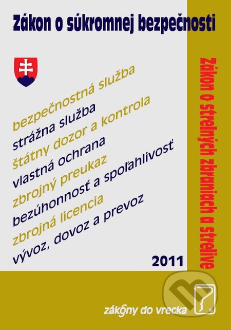 Kniha: Zákon o strelných zbraniach a strelive / Zákon o súkromnej bezpečnosti (Poradca s.r.o.). Poradca s.r.o., 2011 Kniha: Zákon o strelných zbraniach a strelive / Zákon o súkromnej bezpečnosti (Poradca s.r.o.). Poradca s.r.o., 2011